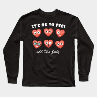 Mental health valentines day, It's Ok To Feel All The Feels Long Sleeve T-Shirt